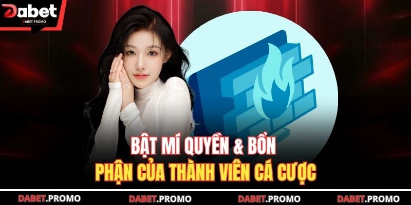 Bật mí quyền & bổn phận của thành viên cá cược
