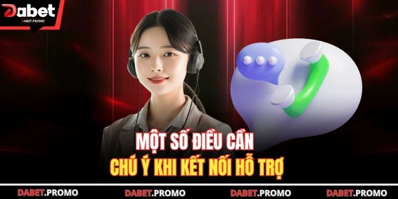 Một số điều cần chú ý khi kết nối hỗ trợ